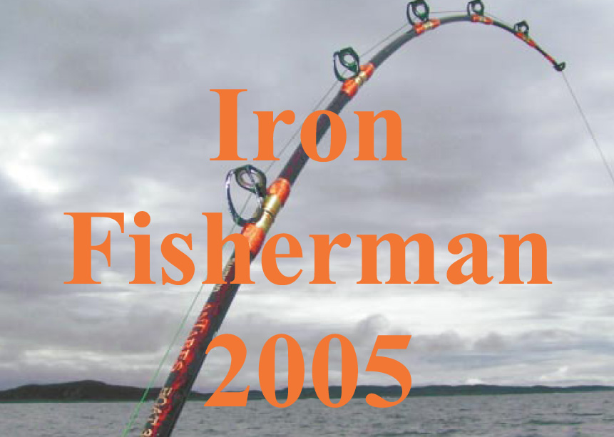 Iron Fisherman April 2005
